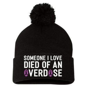 Someone I Love Died Of An Overdose End Addiction Awareness Pom Pom 12in Knit Beanie