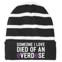 Someone I Love Died Of An Overdose End Addiction Awareness Striped Beanie with Solid Band