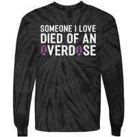 Someone I Love Died Of An Overdose End Addiction Awareness Tie-Dye Long Sleeve Shirt