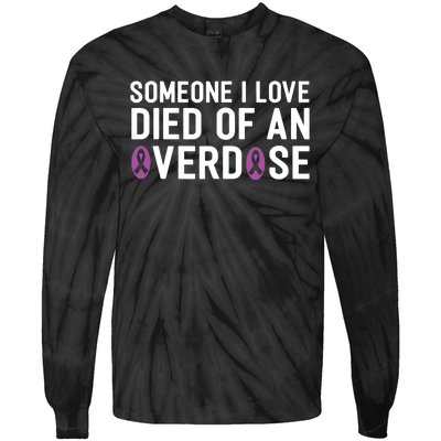 Someone I Love Died Of An Overdose End Addiction Awareness Tie-Dye Long Sleeve Shirt