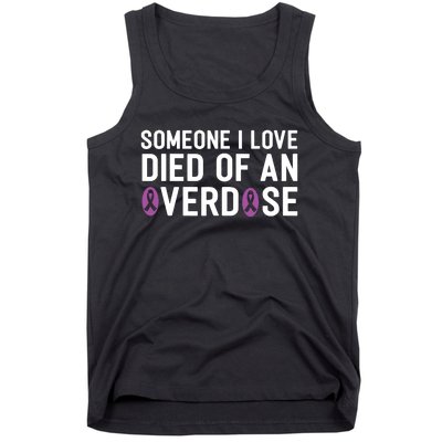 Someone I Love Died Of An Overdose End Addiction Awareness Tank Top