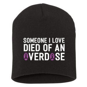 Someone I Love Died Of An Overdose End Addiction Awareness Short Acrylic Beanie