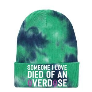 Someone I Love Died Of An Overdose End Addiction Awareness Tie Dye 12in Knit Beanie