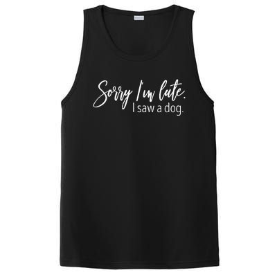 Sorry I'm Late I Saw A Dog Sarcastic Sayings  PosiCharge Competitor Tank