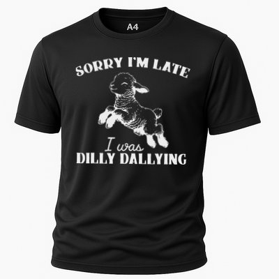 Sorry IM Late I Was Dilly Dallying Performance Shirt