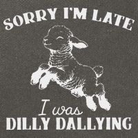 Sorry IM Late I Was Dilly Dallying Cotton Canvas Backpack