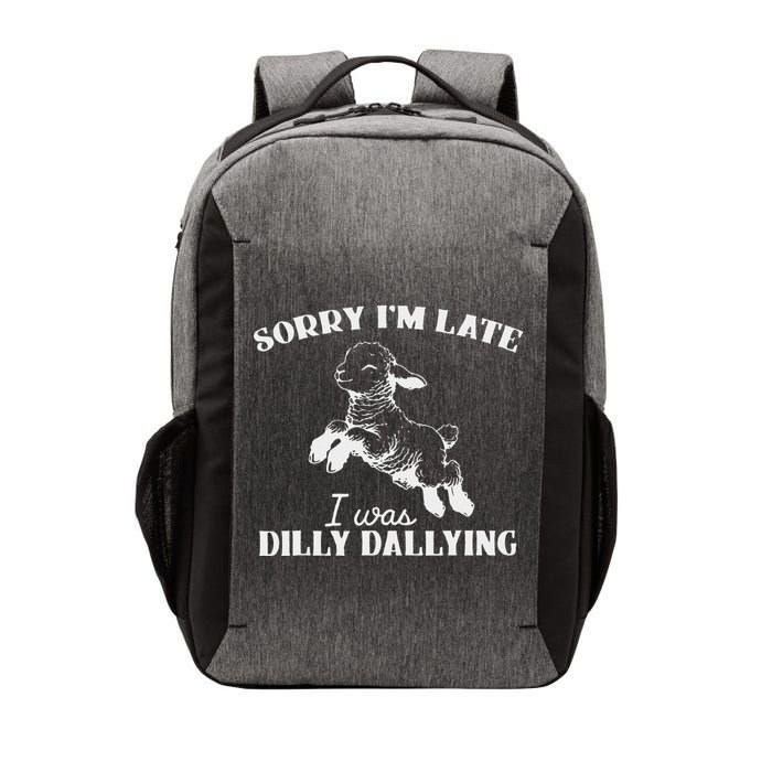 Sorry IM Late I Was Dilly Dallying Vector Backpack