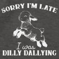Sorry IM Late I Was Dilly Dallying Vector Backpack
