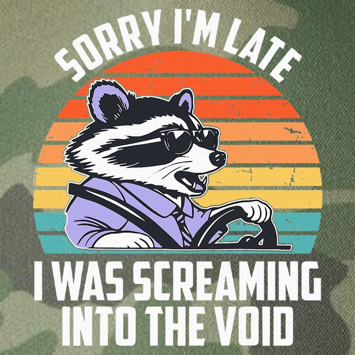 Sorry IM Late I Was Screaming Into The Void Raccoon Legacy Tie Dye Trucker Hat