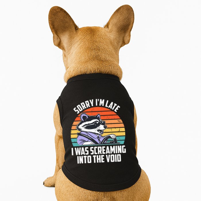 Sorry IM Late I Was Screaming Into The Void Raccoon Doggie Tank