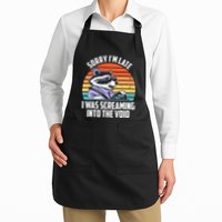 Sorry IM Late I Was Screaming Into The Void Raccoon Apron
