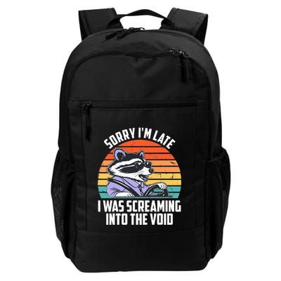 Sorry IM Late I Was Screaming Into The Void Raccoon Backpack