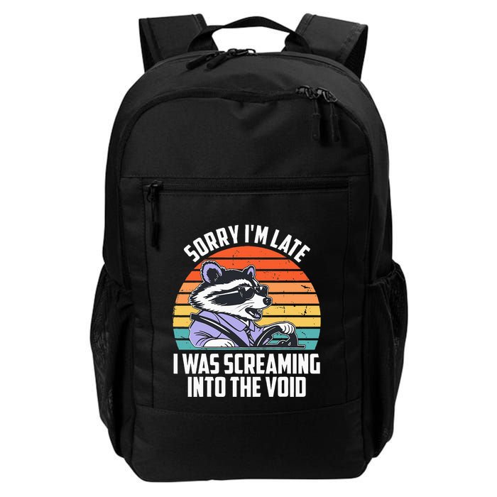 Sorry IM Late I Was Screaming Into The Void Raccoon Backpack