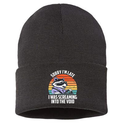 Sorry IM Late I Was Screaming Into The Void Raccoon Sustainable Knit Beanie