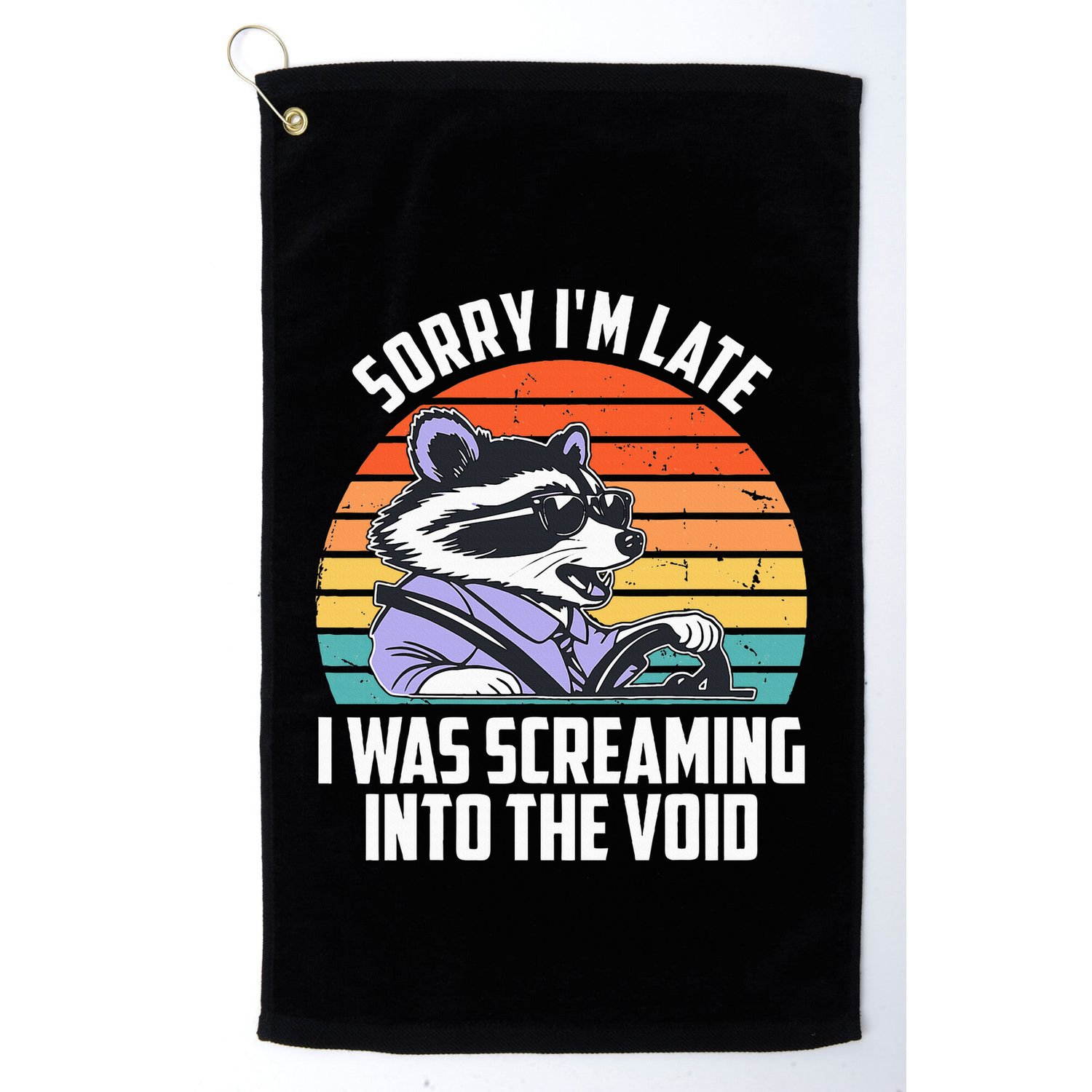 Sorry IM Late I Was Screaming Into The Void Raccoon Golf Towel