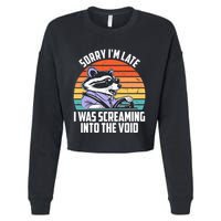 Sorry IM Late I Was Screaming Into The Void Raccoon Cropped Pullover Crew