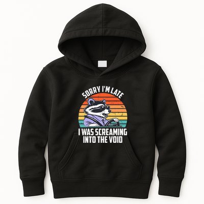 Sorry IM Late I Was Screaming Into The Void Raccoon Kids Hoodie