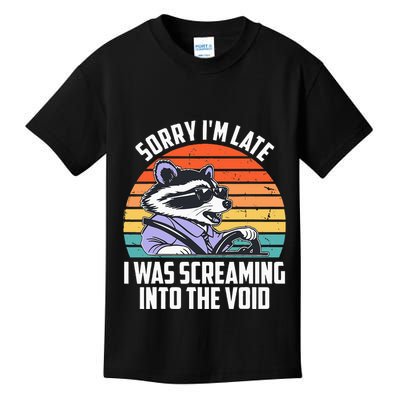 Sorry IM Late I Was Screaming Into The Void Raccoon Kids T-Shirt
