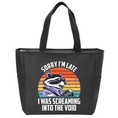 Sorry IM Late I Was Screaming Into The Void Raccoon Zip Tote Bag