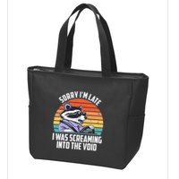 Sorry IM Late I Was Screaming Into The Void Raccoon Zip Tote Bag