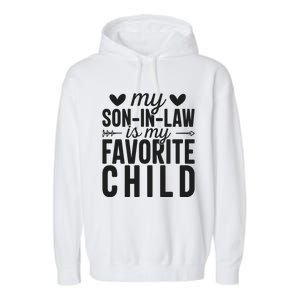 Son In Law Is My Favorite Child T Garment-Dyed Fleece Hoodie