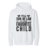 Son In Law Is My Favorite Child T Garment-Dyed Fleece Hoodie