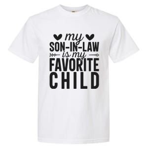 Son In Law Is My Favorite Child T Garment-Dyed Heavyweight T-Shirt