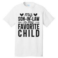 Son In Law Is My Favorite Child T Tall T-Shirt