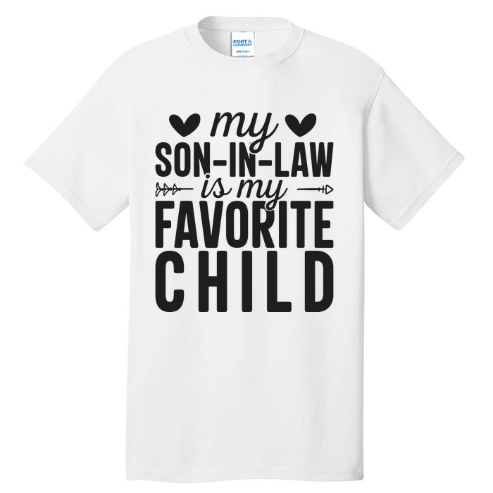 Son In Law Is My Favorite Child T Tall T-Shirt