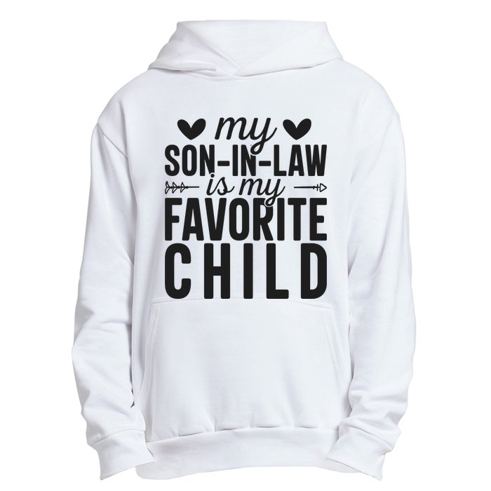 Son In Law Is My Favorite Child T Urban Pullover Hoodie