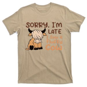 Sorry Im Late I Saw A Fluffy Cow Highland Cow T-Shirt