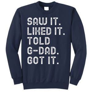 Saw It Liked It Told Gdad Got It Funny Gdad Sweatshirt