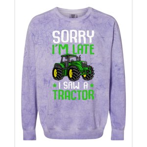 Sorry I'm Late I Saw A Tractor Farm Colorblast Crewneck Sweatshirt