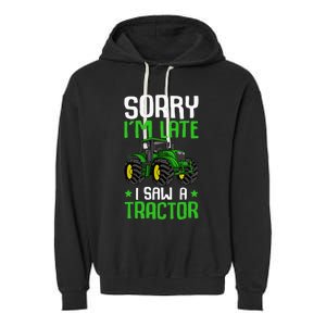 Sorry I'm Late I Saw A Tractor Farm Garment-Dyed Fleece Hoodie