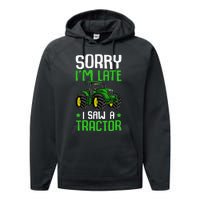 Sorry I'm Late I Saw A Tractor Farm Performance Fleece Hoodie