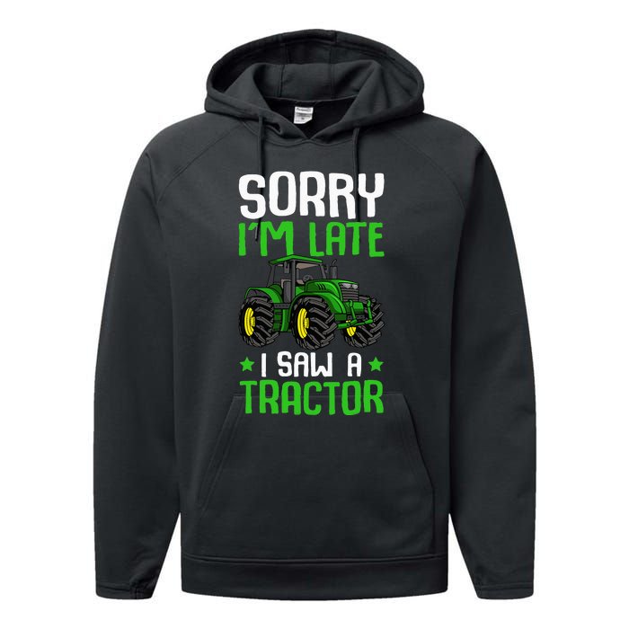 Sorry I'm Late I Saw A Tractor Farm Performance Fleece Hoodie