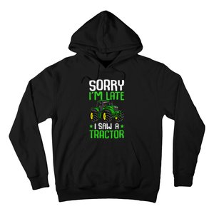 Sorry I'm Late I Saw A Tractor Farm Hoodie