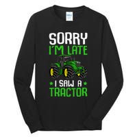 Sorry I'm Late I Saw A Tractor Farm Tall Long Sleeve T-Shirt