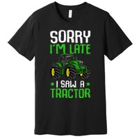 Sorry I'm Late I Saw A Tractor Farm Premium T-Shirt