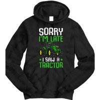 Sorry I'm Late I Saw A Tractor Farm Tie Dye Hoodie