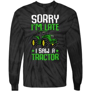 Sorry I'm Late I Saw A Tractor Farm Tie-Dye Long Sleeve Shirt