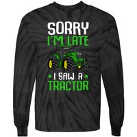 Sorry I'm Late I Saw A Tractor Farm Tie-Dye Long Sleeve Shirt