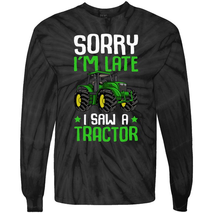 Sorry I'm Late I Saw A Tractor Farm Tie-Dye Long Sleeve Shirt