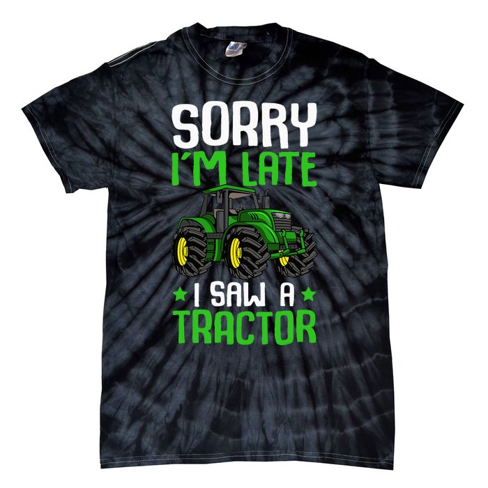 Sorry I'm Late I Saw A Tractor Farm Tie-Dye T-Shirt