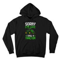 Sorry I'm Late I Saw A Tractor Farm Tall Hoodie