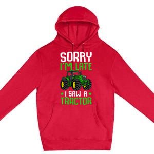 Sorry I'm Late I Saw A Tractor Farm Premium Pullover Hoodie