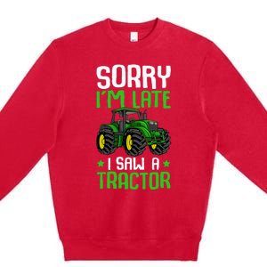 Sorry I'm Late I Saw A Tractor Farm Premium Crewneck Sweatshirt