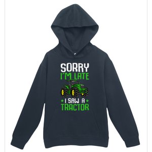 Sorry I'm Late I Saw A Tractor Farm Urban Pullover Hoodie