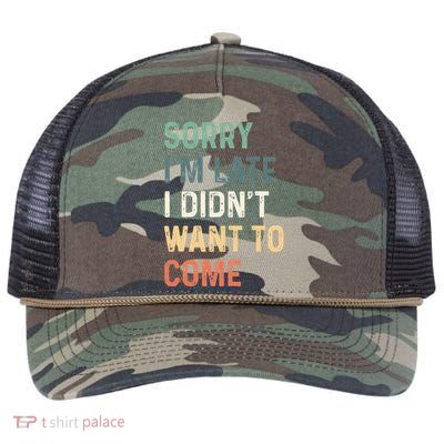 Sorry Im Late I Didnt Want To Come Sorry I Am Late Retro Rope Trucker Hat Cap