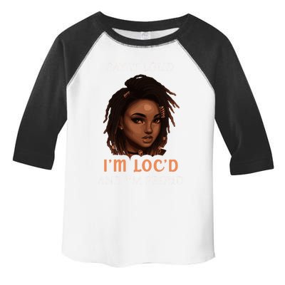 Say It Loud Im Locd And Im Proud Dreadlocks Gift Toddler Fine Jersey T-Shirt